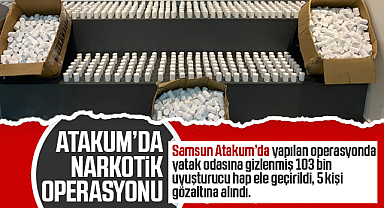 Atakum’da Narkotik Operasyonu: Yatak Odasında 103 Bin Uyuşturucu Hap Ele Geçirildi