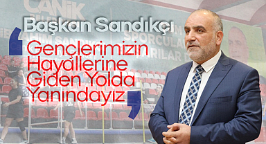 Başkan Sandıkçı: Gençlerimizin Hayallerine Giden Yolda Yanındayız