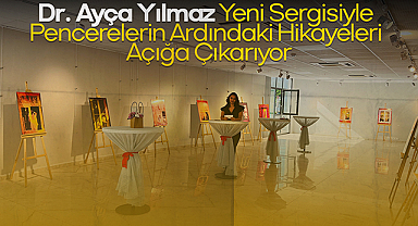 Dr. Ayça Yılmaz, Yeni Sergisiyle Pencerelerin Ardındaki Hikayeleri Açığa Çıkarıyor