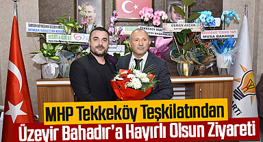 MHP Tekkeköy Teşkilatından Üzeyir Bahadır’a Hayırlı Olsun Ziyareti