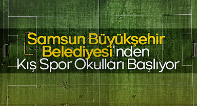 Samsun Büyükşehir Belediyesi’nden Kış Spor Okulları Başlıyor