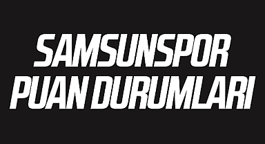 Samsunspor Puan Durumu Canlı Takip | Süper Lig’de Son Sıralama ve Güncel Durum