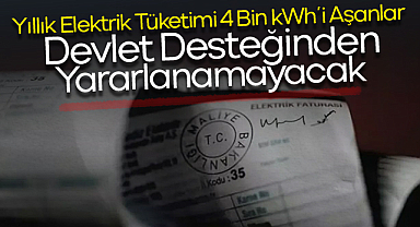 Yıllık Elektrik Tüketimi 4 Bin kWh’i Aşanlar Devlet Desteğinden Yararlanamayacak