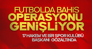 17 Hakem ve Eyüpspor Başkanı Bahis Soruşturmasında Gözaltında