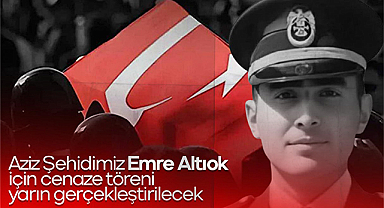 Aziz Şehidimiz Emre Altıok İçin Cenaze Töreni Yarın Gerçekleştirilecek