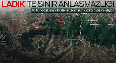 Ladik'te sınır anlaşmazlığı: Vatandaşlar mahallenin Samsun'da kalmasını istiyor