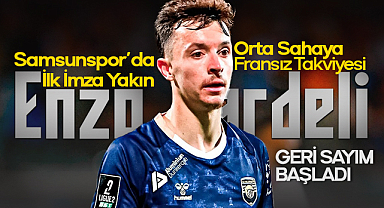 Samsunspor Orta Sahaya Fransız Takviyesi: Enzo Bardeli İçin Geri Sayım Başladı