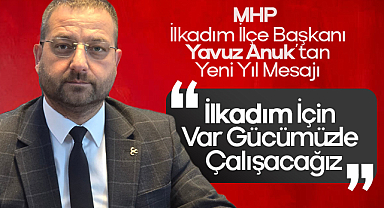 Yavuz Anuk’tan Yeni Yıl Mesajı: İlkadım İçin Var Gücümüzle Çalışacağız