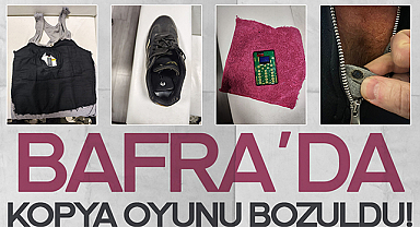 Bafra’da Kopya Oyunu Bozuldu!