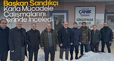 Başkan Sandıkçı Karla Mücadele Çalışmalarını Yerinde İnceledi