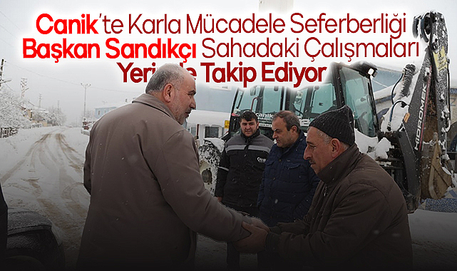 Canik'te Karla Mücadele Seferberliği: Başkan Sandıkçı Sahadaki Çalışmaları Yerinde Takip Ediyor