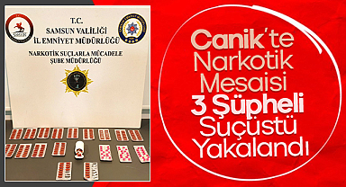 Canik’te Narkotik Mesaisi: 3 Şüpheli Suçüstü Yakalandı
