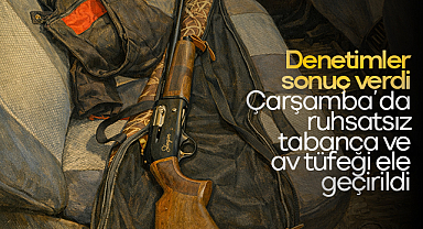 Denetimler sonuç verdi: Çarşamba'da ruhsatsız tabanca ve av tüfeği ele geçirildi
