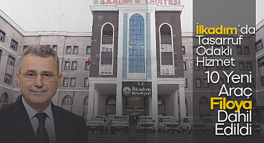 İlkadım'da Tasarruf Odaklı Hizmet: 10 Yeni Araç Filoya Dahil Edildi
