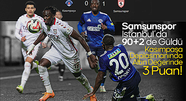 İstanbul'da 7 Haftalık Hasret Bitti: Samsunspor Kasımpaşa'yı Son Nefeste Yıktı!