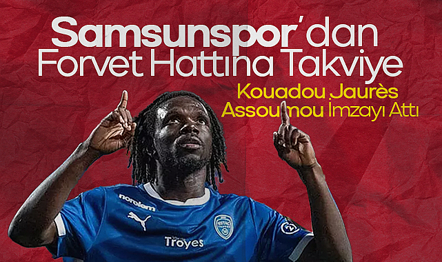 Samsunspor'dan Forvet Hattına Takviye: Kouadou Jaurès Assoumou İmzayı Attı