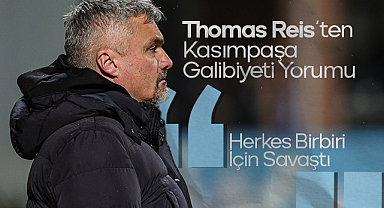 Thomas Reis’ten Kasımpaşa Galibiyeti Yorumu: Herkes Birbiri İçin Savaştı