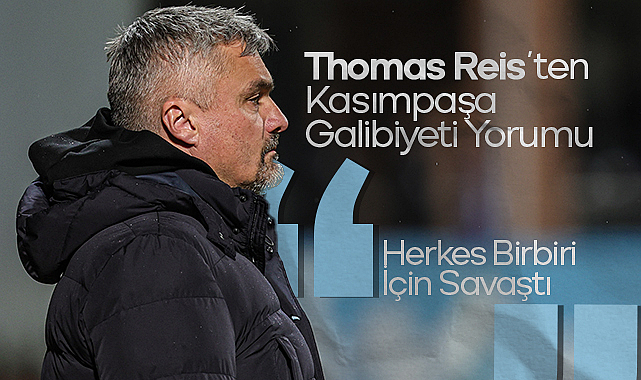 Thomas Reis’ten Kasımpaşa Galibiyeti Yorumu: Herkes Birbiri İçin Savaştı