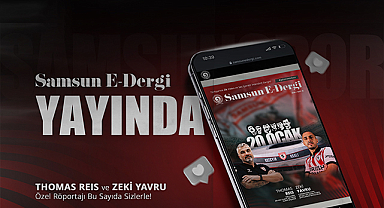Türkiye’nin İlk İnteraktif Dergisi Samsun E-Dergi’den Spor Dolu 15. Sayı