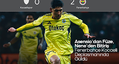 Asensio’dan Füze, Nene’den Bitiriş: Fenerbahçe Kocaeli Deplasmanında Güldü