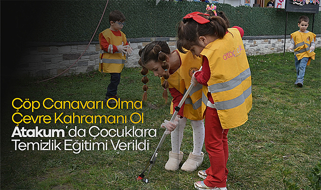 Çöp Canavarı Olma Çevre Kahramanı Ol: Atakum’da Çocuklara Temizlik Eğitimi Verildi