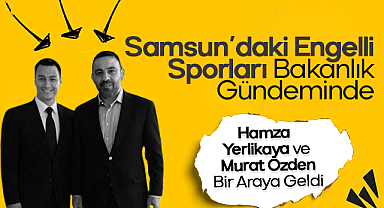 Gençlik ve Spor Bakanlığı’ndan Samsun’un Engelli Spor Kulüplerine Yakın Takip