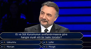 Kim Milyoner Olmak İster?’de Dikkat Çeken Soru: Siyah Etli Balık Hangisi?