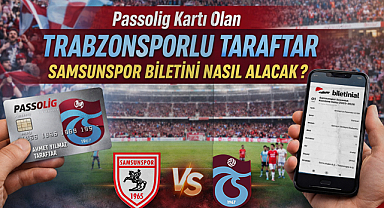 Passolig Kartı Olan Trabzonsporlu Taraftar Samsunspor Biletini Nasıl Alacak?