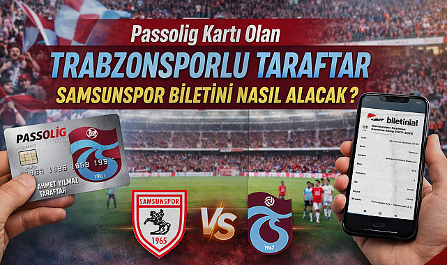 Passolig Kartı Olan Trabzonsporlu Taraftar Samsunspor Biletini Nasıl Alacak?