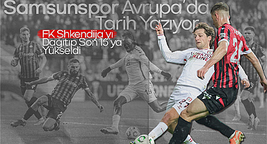 Samsunspor Avrupa’da Tarih Yazıyor: FK Shkendija’yı Dağıtıp Son 16’ya Yükseldi
