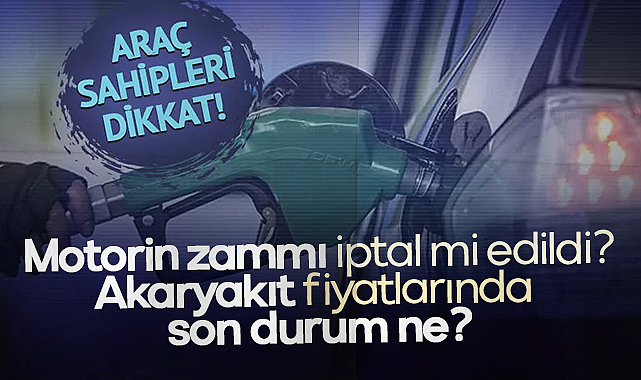 4 Mart motorin zammı iptal mi edildi? Akaryakıt fiyatlarında son durum ne?