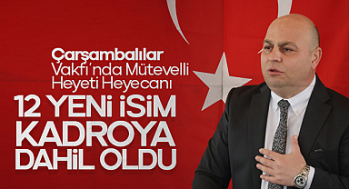 Çarşambalılar Vakfı’nda Mütevelli Heyeti Heyecanı: 12 Yeni İsim Kadroya Dahil Oldu