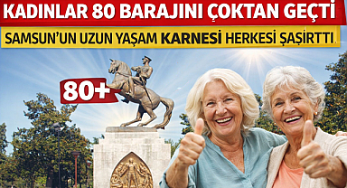 Kadınlar 80 Barajını Çoktan Geçti: Samsun'un Uzun Yaşam Karnesi Herkesi Şaşırttı