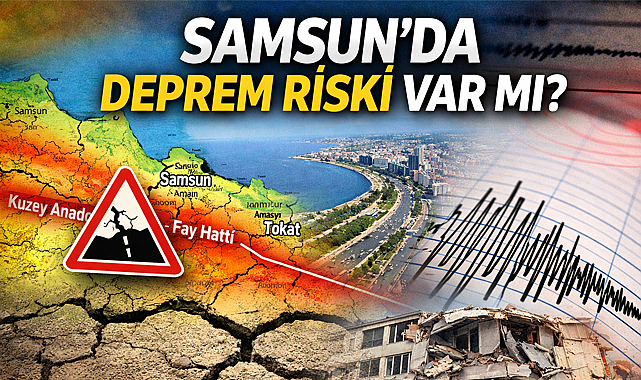 Samsun’a En Yakın Fay Hatları Nerede? Deprem Gerçeği ve Risk Durumu