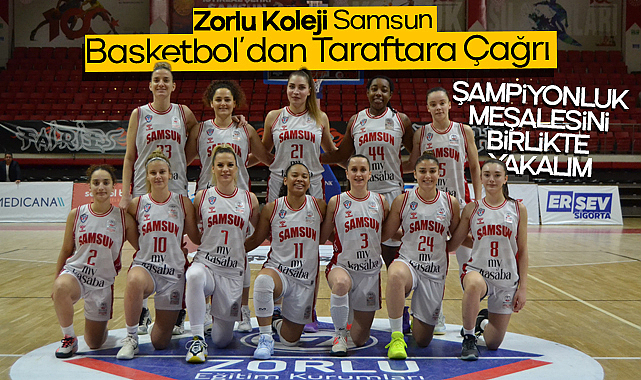 Zorlu Koleji Samsun Basketbol’dan Taraftara Çağrı: Şampiyonluk Meşalesini Birlikte Yakalım