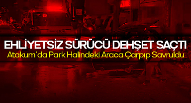 Ehliyetsiz Sürücü Dehşet Saçtı: Atakum’da Park Halindeki Araca Çarpıp Savruldu