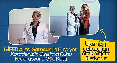 GİFED Ailesi Samsun ile Büyüyor: Karadeniz’in Girişimci Ruhu Federasyona Güç Kattı