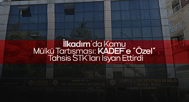İlkadım'da Kamu Mülkü Tartışması: KADEF'e