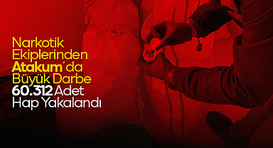 Narkotik Ekiplerinden Atakum'da Büyük Darbe: 60.312 Adet Hap Yakalandı