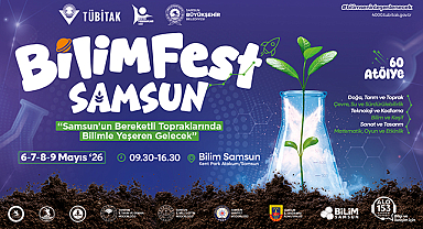 Samsun Bilime Doyacak: BİLİMFEST 6 Mayıs’ta Kapılarını Açıyor
