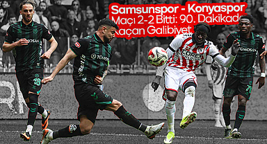 Samsunspor - Konyaspor Maçı 2-2 Bitti: 90. Dakikada Kaçan Galibiyet