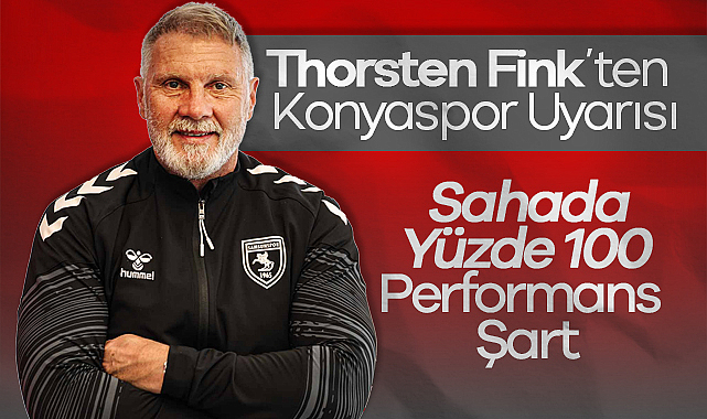Thorsten Fink’ten Konyaspor Uyarısı: Sahada Yüzde 100 Performans Şart
