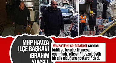 Başkan Yüksel'den Havza Halkına Teşekkür: Zor Zamanlarda Tek Yürek Olduk