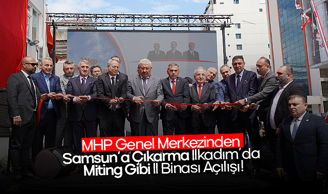 İlkadım'da Tarihî Çıkış: MHP Samsun İl Başkanlığı'nın Yeni Binası Miting Gibi Açılışla Hizmete Girdi!