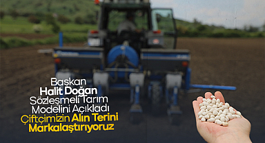 Başkan Halit Doğan Sözleşmeli Tarım Modelini Açıkladı: Çiftçimizin Alın Terini Markalaştırıyoruz