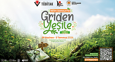Samsun’da Çocuklar İçin Doğa ve Bilim Kampı: “Bilim Samsun’la Griden Yeşile” Başvuruları Başladı!