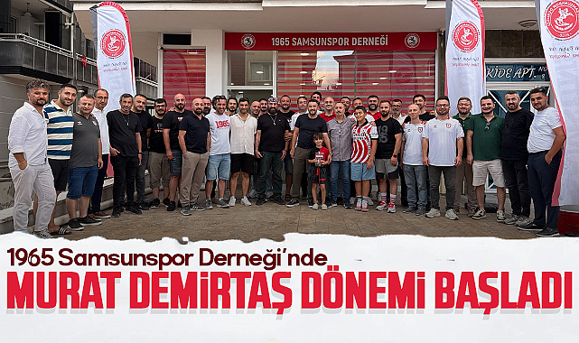 1965 Samsunspor Derneği’nde Yeni Dönem: Av. Murat Demirtaş Göreve Seçildi!