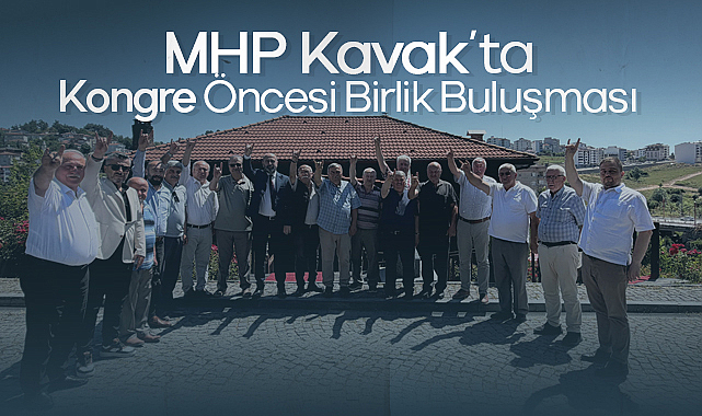 MHP Kavak'ta Kongre Öncesi Birlik Buluşması