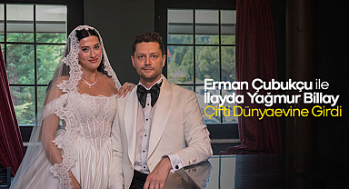 Erman Çubukçu ile İlayda Yağmur Billay Çifti Dünyaevine Girdi
