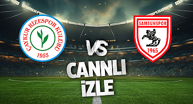 Rizespor Samsunspor İlk 11 Belli Oldu! Maç Saat Kaçta, Hangi Kanalda?
